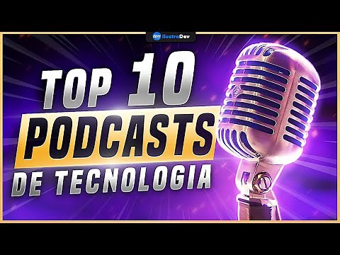 Os 10 Melhores Podcasts de Tecnologia (Podcasts de Programação / Podcasts de TI)