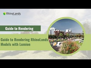 Guide to Rendering RhinoLands Models with Lumion