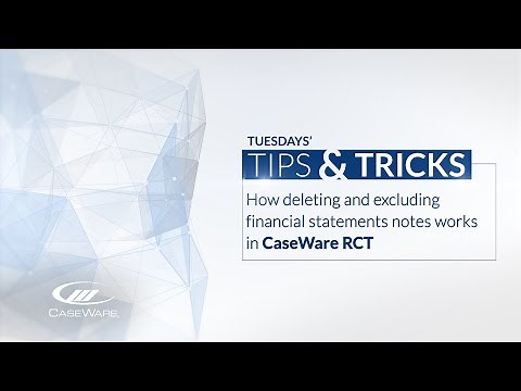 Tips & Tricks: Deleting vs excluding notes in financial statements in Caseware ReviewComp