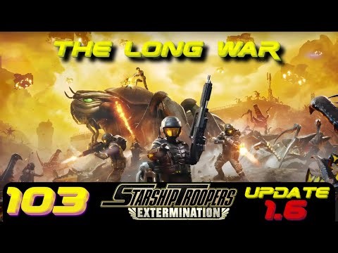The Long War 『 Starship Troopers Extermination 』 Gameplay (103)