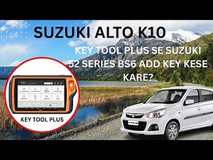 🔑 SUZUKI ALTO K10 KEY ADDING USING KEY TOOL PLUS | STEP-BY-STEP GUIDE 🔧