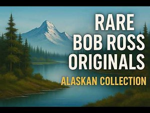 See the Magic of Bob Ross in Alaska!