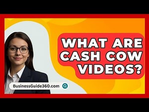What Are Cash Cow Videos? - BusinessGuide360.com