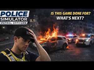 Is This Game Done Whats Next For Police Simulator patrol officers