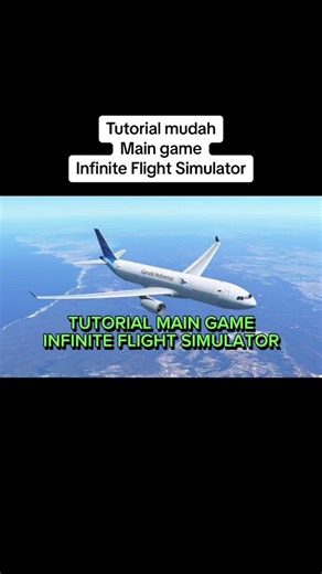 Tutorial Mudah Main Game Infinite Flight Simulator