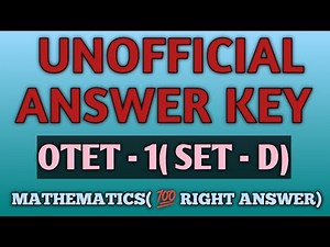🔥Unofficial Answer key discussion//🤫Mathematics//OTET 1(Set D)//👍100% Right Answer-ଜଲଦି ଦେଖି ନିଅନ୍ତୁ