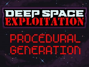 Devlog - Procedural Generation feature - Deep Space Exploitation