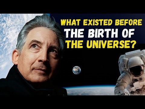 What Existed Before the Birth of the Universe || The Sciences of Reality Brain Greene Universe
