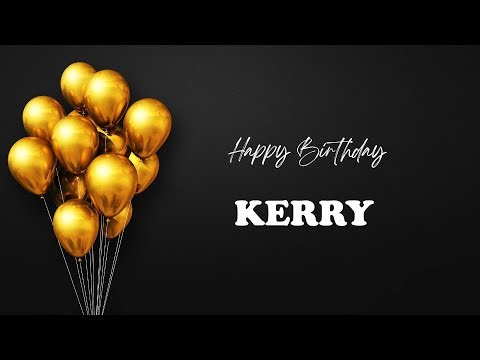 KERRY Happy Birthday Song | Happy Birthday KERRY