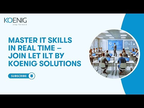 Master IT Skills in Real Time | Join LET ILT by Koenig Solutions