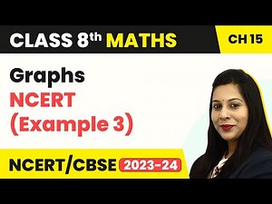 Graphs NCERT Example 3 - Introduction to Graphs | Class 8 Maths Chapter 15 | CBSE 2024-25
