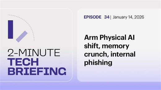 Arm Physical AI shift, memory crunch, internal phishing | Ep. 34