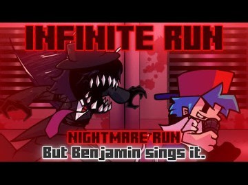 Infinite Run / Nightmare Run but Benjamin sings it. [FNF Cover]