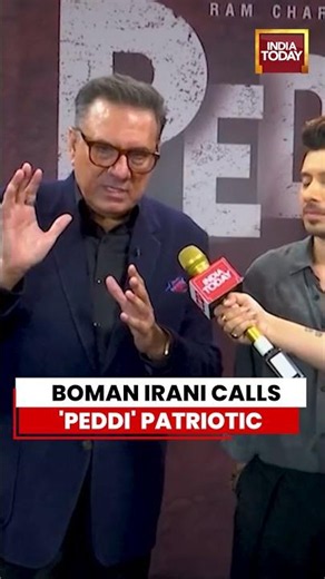 Boman Irani Calls Peddi One of His Most Patriotic Films #peddi #bollywood #bomanirani