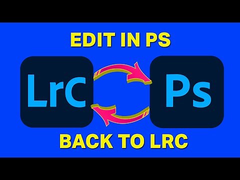 From Lightroom Classic into Photoshop and Back Again!