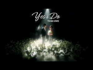 Yes I Do - Thiri Swe (Official Teaser)