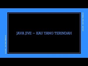 Java Jive - Kau Yang Terindah | Lyrics