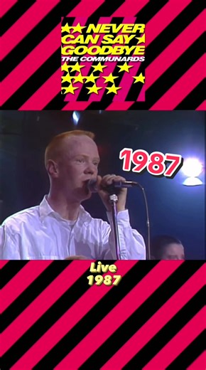 The Communards - Never Can Say Goodbye (Live 1987)