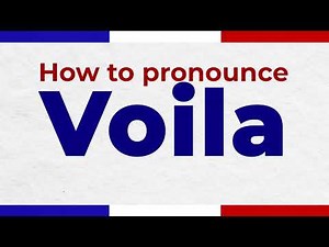 How to Pronounce VOILA In French correctly