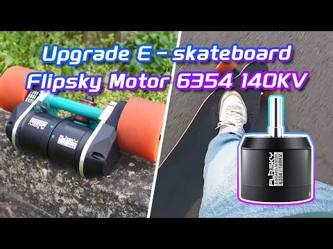 Upgrade the electric longboard with Flipsky motor 6354 140KV