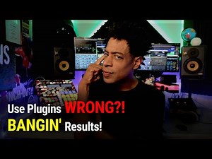4 Ways to Use Plugins Wrong (It Actually Sounds AWESOME!)