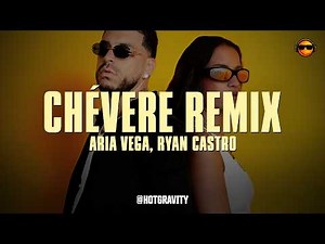 ARIA VEGA, Ryan Castro - CHÉVERE || Vídeo con letra