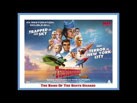 The Band Of The Scots Guards ~ Thunderbirds Theme