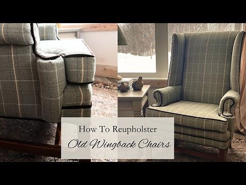 How To Reupholster Old Wingback Chairs - Before & After