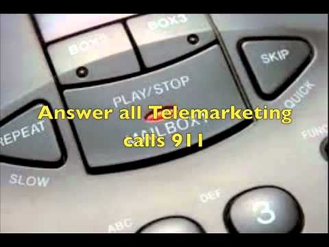 Answer all Telemarketing calls 911