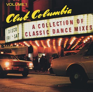 Various - Club Columbia (A Collection Of Classic Dance Mixes) Volume 1