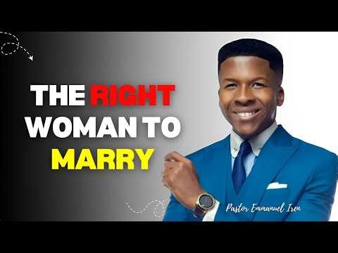 Who Is The Right Kind Of Woman To Marry? (Proverbs 31 Explained) — Pastor Emmanuel Iren