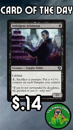 Gibbon's Card of the Day | Indulgent Aristocrat Episode 243 | #MTG