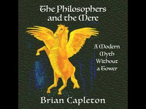Philosophers and the Mere: A Modern Myth Without a Tower - Brian Capleton