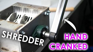Building a Hand Cranked Shredder for Recycling Plastics — CNC Kitchen