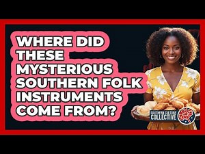 Where Did These Mysterious Southern Folk Instruments Come From? - Southern Culture Collective