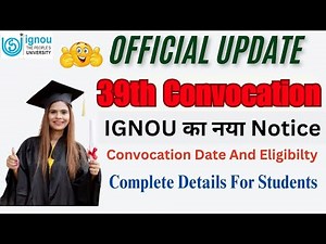 IGNOU 39th Convocation Registration || IGNOU 39th Convocation Date, Eligibility Complete Details