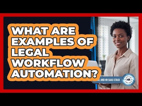 What Are Examples Of Legal Workflow Automation?