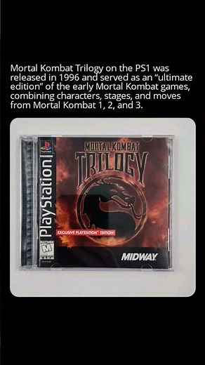 Mortal Kombat Trilogy on the PS1 was released in 1996 and served as an “ultimate edition” of the ear