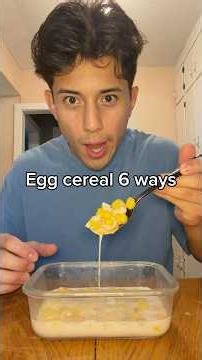 Egg Cereal 6 Ways