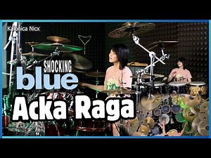 Shocking Blue - Acka Raga || Drum cover by KALONICA NICX