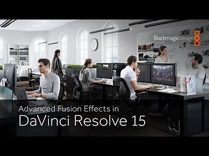 Advanced Fusion Effects in DaVinci Resolve 15