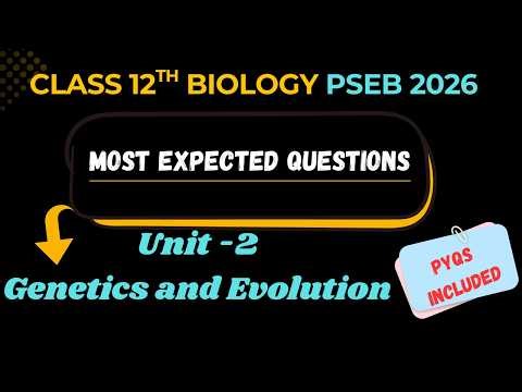 Most Expected Questions | Unit -2 | Ch-4,5,6 | PSEB Class 12th Biology | 2026 | Solved |