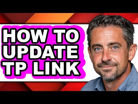 How to Update Tp Link - Easy Guide
