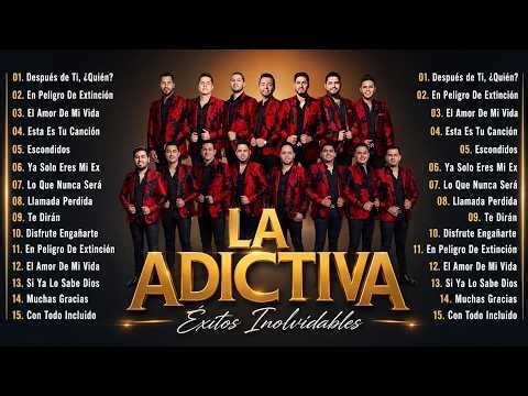 La Adictiva Mix 2026 - Las Mejores Canciones de La Adictiva || Éxitos Inolvidables