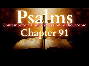 Psalms Chapter 91 Contemporary English Audio Drama (CEV)