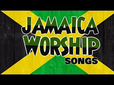 Powerful Jamaica Praise & Worship Songs