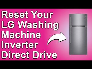 How To Reset LG Washing Machine Inverter Direct Drive (How Do I Reset My LG Inverter Direct Drive?)