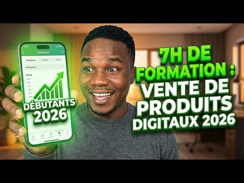 Formation gratuite 2026 : 7h pour maîtriser la vente de produits digitaux (Débutants)