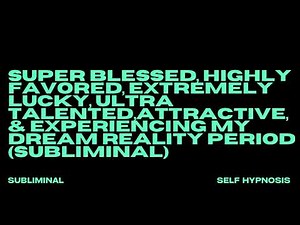 Super Blessed, Highly Favored, Lucky, Talented & Living My Dream Reality [SUBLIMINAL] - 432HZ