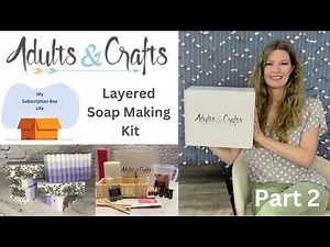Adults & Crafts | Layered Soap Making Kit | Craft Demonstration